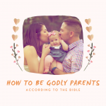 How To Be Godly Parents.png